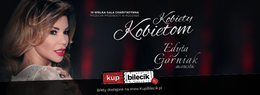 4 Wielka Gala Charytatywna Kobiety Kobietom Poznań 2017 03 13 17 30 16051 Bilety Online
