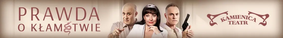 Prawda o kłamstwie - Teatr Kamienica