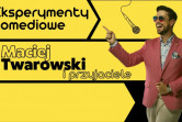 Plakat Eksperymenty komediowe Macieja Twarowskiego 114685