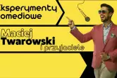 Eksperymenty komediowe Macieja Twarowskiego
