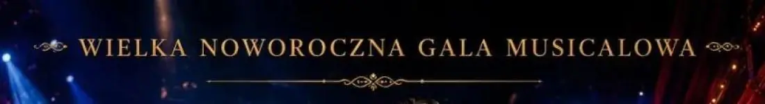 Wielka Noworoczna Gala Musicalowa