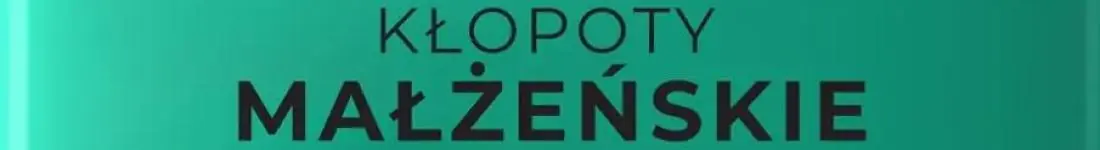 Kłopoty małżeńskie
