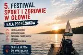 5. Festiwal Sport i Zdrowie w Głowie. Gala podróżników