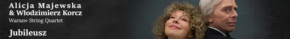 Alicja Majewska i Włodzimierz Korcz "Jubileusz 50 lat" w Cavatina Hall