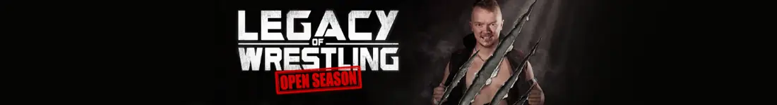 Legacy of Wrestling #5: Open Season