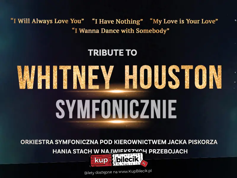 Tribute to WHITNEY HOUSTON - SYMFONICZNIE