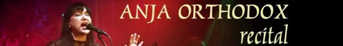 Anja Orthodox - recital