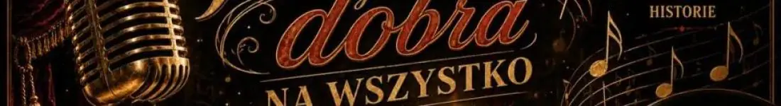Piosenka jest dobra na wszystko