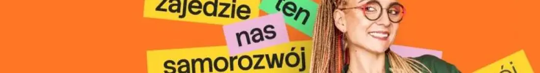 Aleksandra Radomska ''Zajedzie nas ten samorozwój"