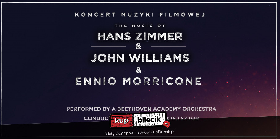 Plakat Koncert Muzyki Filmowej - The music of Hans Zimmer & John Williams & Ennio Morricone 132911