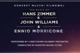 Koncert Muzyki Filmowej - The music of Hans Zimmer & John Williams & Ennio Morricone - Poznań