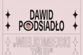 Dawid Podsiadło Wielkomiejski Tour