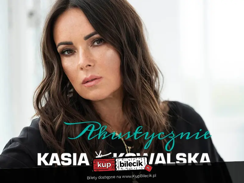 Kasia Kowalska  - Akustycznie
