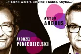 Andrzej Poniedzielski i Artur Andrus