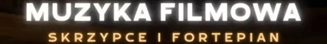 Duet fortepianowo-smyczkowy w repertuarze najlepszej muzyki filmowej