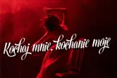 Kochaj mnie, kochanie moje