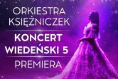 Orkiestra Księżniczek - Koncert Wiedeński 5 (PREMIERA)