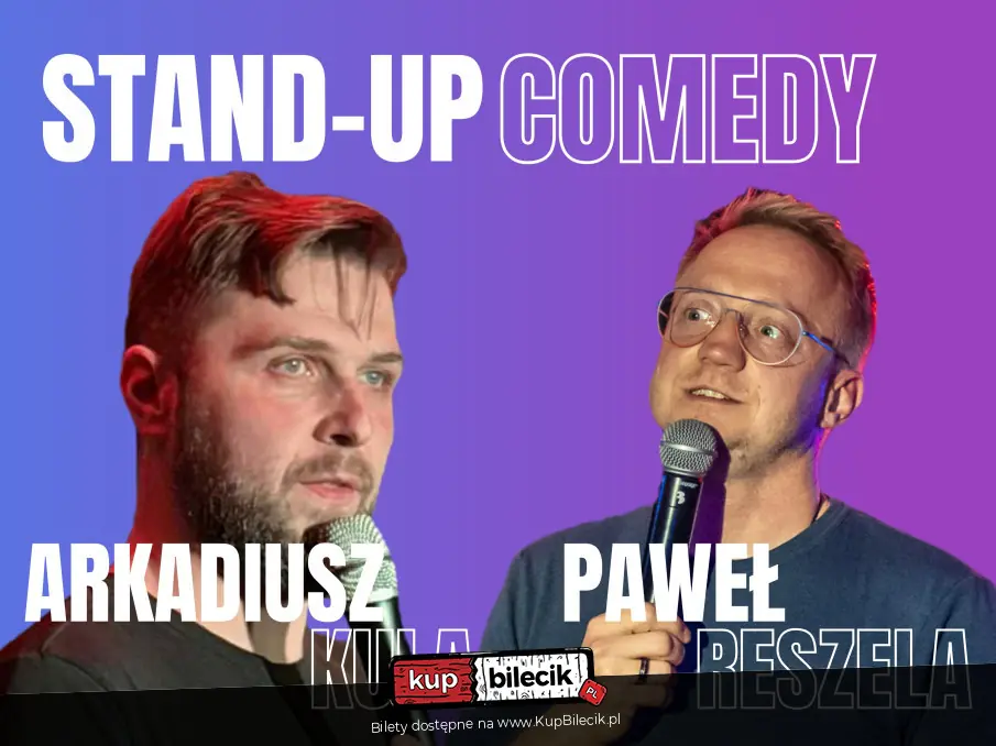 Stand-up: Pawe� Reszela i Arek Kula