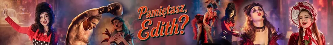 Spektakl "Pamiętasz, Edith?"