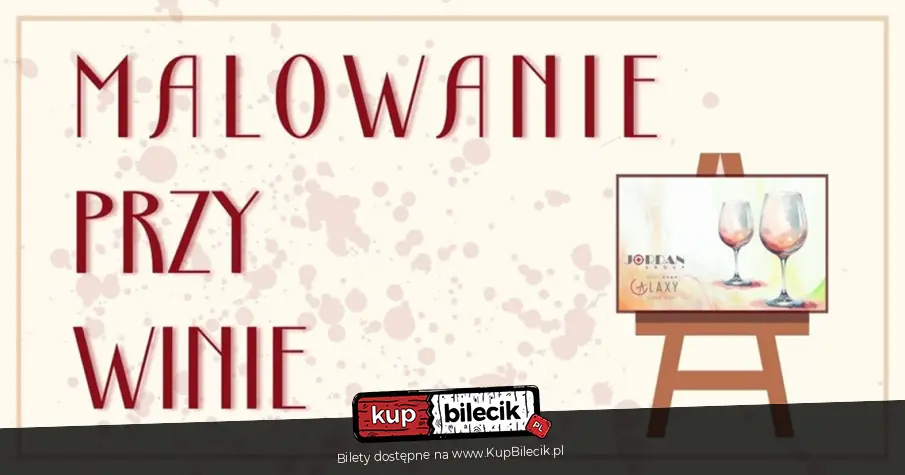 "Malowanie przy winie" -  kreatywny relaks w wyjątkowej atmosferze