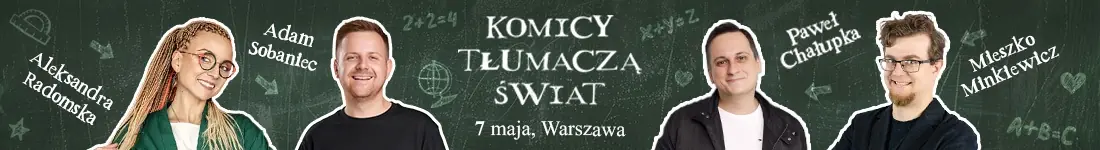 Format komediowy na żywo: Radomska, Chałupka, Minkiewicz, Sobaniec