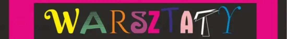 Hanna Kozłowska-Haart - Twórcza pracownia - Warsztaty dla młodzieży i dorosłych