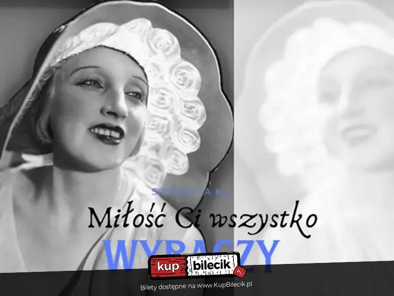 Miłość Ci wszystko wybaczy