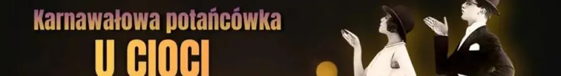 Karnawałowa potańcówka "U Cioci na Imieninach"