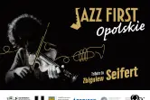 Jazz First Opolskie - Tribute to Zbigniew Seifert