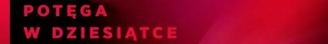 "Potęga w dziesiątce"