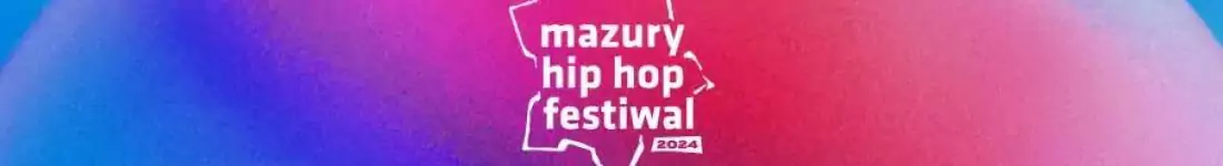 Mazury Hip-Hop Festiwal Giżycko - 18-20.07.2024 - Kukon, Szpaku, Chivas, REto, PRO8L3M, Słoń, Zeamso