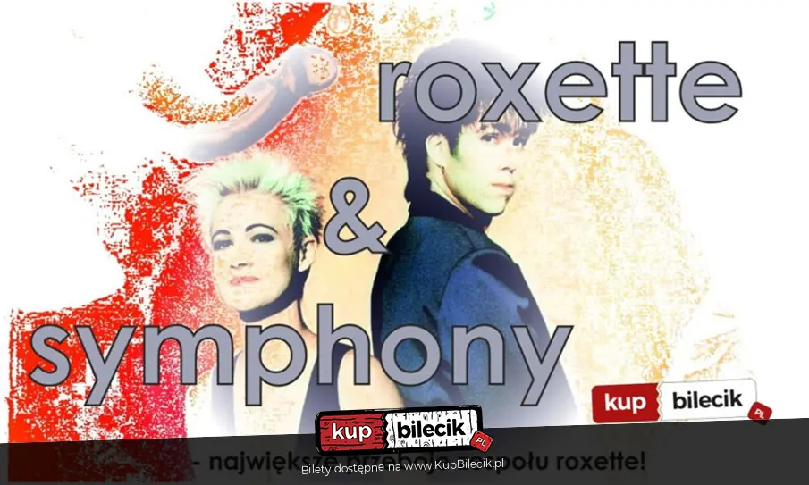 Koncert Roxette & Symphony!