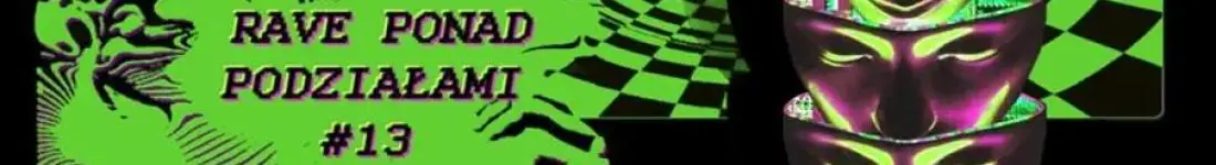 Rave Ponad Podziałami #13 - Gliwice