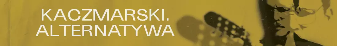 Kaczmarski. Alternatywa - Nagórski / Wośko