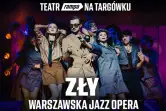 Zły. Warszawska jazz opera