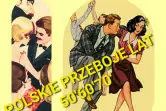 Polskie przeboje lat 50., 60. i 70.