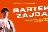 Stand-up: Bartek Zajda