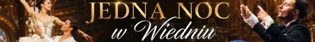 Wielka Gala Noworoczna - Jedna Noc w Wiedniu z Orchestre de la Cour