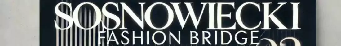 Sosnowiecki Fashion Bridge i konkurs Flash Fashion