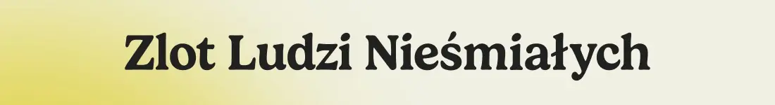 ZLOT LUDZI NIEŚMIAŁYCH vol.7