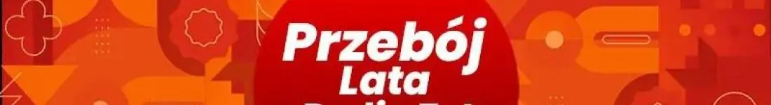 Magiczne Zakończenie Wakacji 2026 - Przebój Lata Radia ZET i Polsatu!
