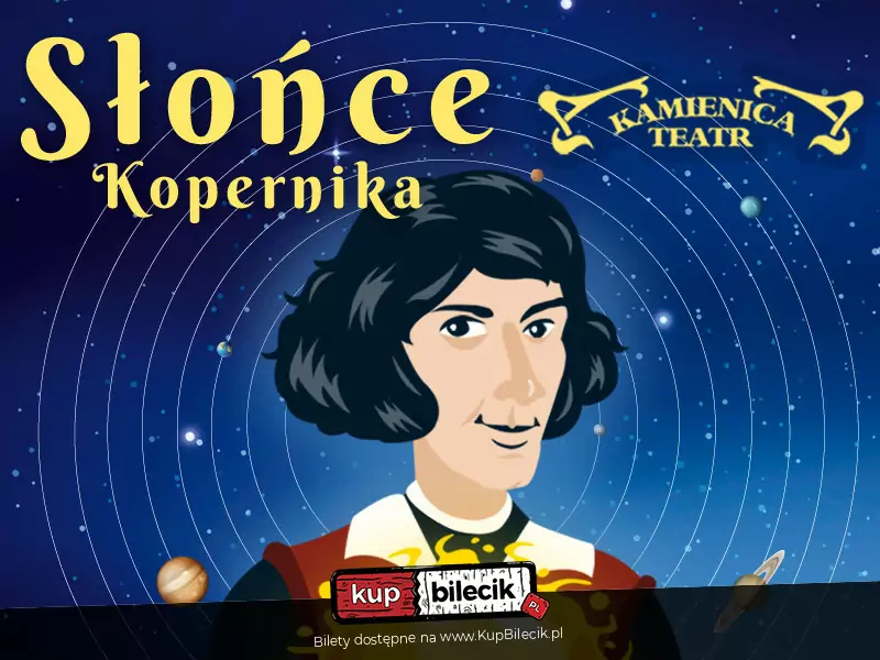 Słońce Kopernika - Teatr Kamienica