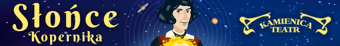Słońce Kopernika - Teatr Kamienica