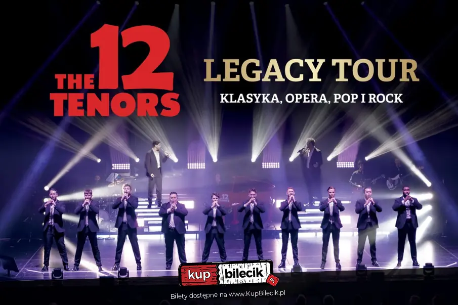 The 12 Tenors - Legacy Tour | klasyka, opera, pop i rock