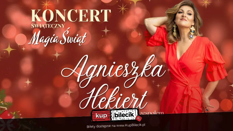 Agnieszka Hekiert "Magia Świąt" - Koncert Świąteczny