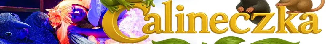 Magiczna podróż z Calineczką - spektakl dla całej rodziny!