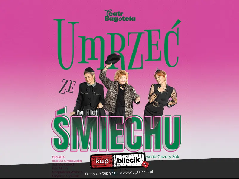 Spektakl komediowy Teatru Bagatela pt. "Umrzeć ze śmiechu"