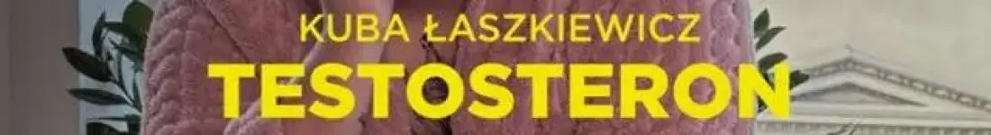 Kołcze podrywu, smalce alfa, zawody miłosne - program TESTOSTERON