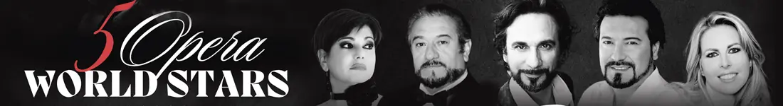 5 OPERA WORLD STARS - Historyczne wydarzenie muzyczne - pięć legend opery na jednej scenie