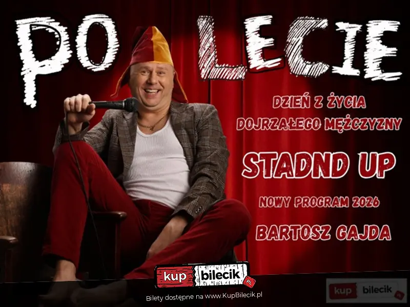 Stand-up: Bartosz Gajda - NOWY PROGRAM pt. "PO LECIE"